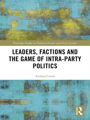 cover image of Leaders, Factions and the Game of Intra-Party Politics